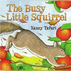 The busy little squirrel by Nancy Tafuri